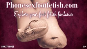 foot fetish phone sex